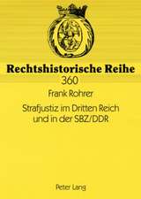 Strafjustiz Im Dritten Reich Und in Der Sbz/Ddr: Die Personelle Und Organisatorische Neuordnung Des Justizapparates in Den Totalitaeren Diktaturen (19