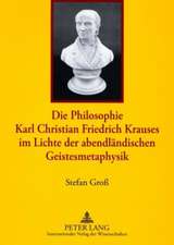 Die Philosophie Karl Christian Friedrich Krauses Im Lichte Der Abendlaendischen Geistesmetaphysik