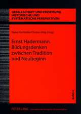 Ernst Hadermann. Bildungsdenken Zwischen Tradition Und Neubeginn