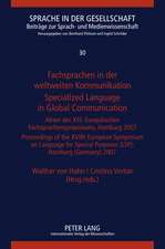 Fachsprachen in Der Weltweiten Kommunikation. Specialized Language in Global Communication