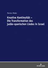 Kreative Kontinuität - Die Transformation des judäo-spanischen Liedes in Israel