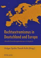 Rechtsextremismus in Deutschland Und Europa: Aktuelle Entwicklungstendenzen Im Vergleich