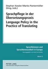 Sprachpflege in Der Uebersetzungspraxis. Language Policy in the Practice of Translating: Beitraege Zur Praxis Der Sprachpolitik in Kleineren Sprachgem