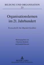 Organisationslernen Im 21. Jahrhundert: Festschrift Fuer Harald Geissler