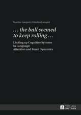 ... the Ball Seemed to Keep Rolling ...: Attention and Force Dynamics