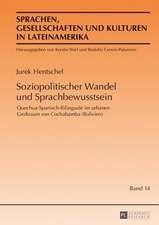 Soziopolitischer Wandel Und Sprachbewusstsein: Quechua-Spanisch-Bilinguale Im Urbanen Grossraum Von Cochabamba (Bolivien)