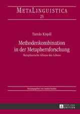 Methodenkombination in Der Metaphernforschung: Metaphorische Idiome Des Lebens