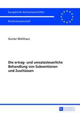 Die Ertrag- Und Umsatzsteuerliche Behandlung Von Subventionen Und Zuschuessen: Eine Ueberpruefung VOR Dem Hintergrund Der Religioes-Weltanschaulichen Neutralitaet Des Staate