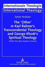 The 'Other' in Karl Rahner's Transcendental Theology and George Khodr's Spiritual Theology