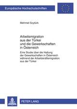 Arbeitsmigration Aus Der Tuerkei Und Die Gewerkschaften in Oesterreich