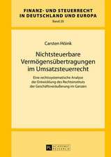 Nichtsteuerbare Vermoegensuebertragungen Im Umsatzsteuerrecht: Eine Rechtssystematische Analyse Der Entwicklung Des Rechtsinstituts Der Geschaeftsvera