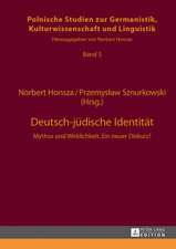 Deutsch-Juedische Identitaet: Mythos Und Wirklichkeit. Ein Neuer Diskurs?