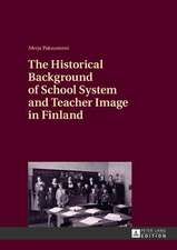 The Historical Background of School System and Teacher Image in Finland