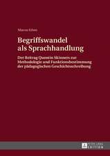 Begriffswandel ALS Sprachhandlung: Der Beitrag Quentin Skinners Zur Methodologie Und Funktionsbestimmung Der Paedagogischen Geschichtsschreibung