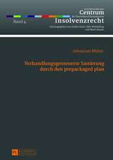 Verhandlungsgesteuerte Sanierung Durch Den Prepackaged Plan: Das Planinitiativrecht Des Schuldners Aus 218 ABS. 1 S. 2 Inso ALS Ausgangspunkt Steuer-