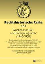 Quellen Zum Bau- Und Enteignungsrecht (1940-1958): Entwuerfe Zu Einem Reichsbaugesetz (1940/41) - Vorentwurf Zu Einem Deutschen Baugesetzbuch Von 1942