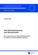 Vom Konzessionszwang Zum Normativrecht: Eine Auswertung Von Aktienbanksatzungen Hinsichtlich Aufsichtsrechtlicher Aspekte