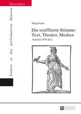 Die Soufflierte Stimme: Aufsaetze 1979-2012