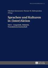 Sprachen Und Kulturen in Inter(aktion): Teil 2 - Linguistik, Didaktik, Translationswissenschaft