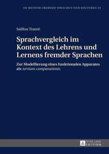 Sprachvergleich Im Kontext Des Lehrens Und Lernens Fremder Sprachen: Zur Modellierung Eines Funktionalen Apparates ALS Tertium Comparationis