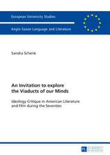 An Invitation to Explore the Viaducts of Our Minds: Ideology Critique in American Literature and Film During the Seventies