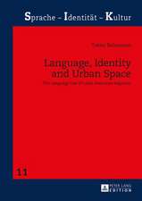 Language, Identity and Urban Space