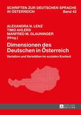 Dimensionen Des Deutschen in Oesterreich: Variation Und Varietaeten Im Sozialen Kontext