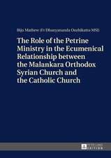 The Role of the Petrine Ministry in the Ecumenical Relationship Between the Malankara Orthodox Syrian Church and the Catholic Church