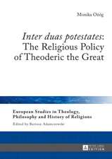 Inter Duas Potestates: The Religious Policy of Theoderic the Great