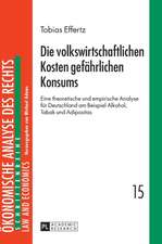 Die Volkswirtschaftlichen Kosten Gefaehrlichen Konsums: Eine Theoretische Und Empirische Analyse Fuer Deutschland Am Beispiel Alkohol, Tabak Und Adipo