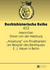 -Arisierung- Von Privatbanken Am Beispiel Des Bankhauses E. J. Meyer in Berlin: Leben Und Werk