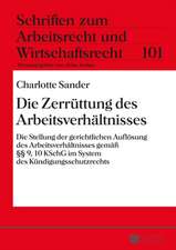 Die Zerruettung Des Arbeitsverhaeltnisses: Eine Rechtsvergleichende, Dogmatische Studie