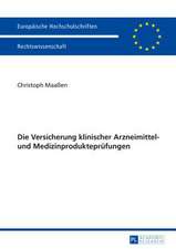 Die Versicherung Klinischer Arzneimittel- Und Medizinproduktepruefungen