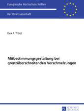 Ausgewaehlte Fragen Der Mitbestimmungsgestaltung Bei Grenzueberschreitenden Verschmelzungen: Palimpseste Der Gegenwart