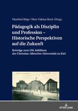 Paedagogik als Disziplin und Profession - Historische Perspektiven auf die Zukunft