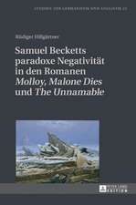 Samuel Becketts paradoxe Negativität in den Romanen «Molloy», «Malone Dies» und «The Unnamable»