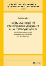 Treaty Overriding im Internationalen Steuerrecht als Verfassungsproblem