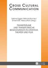 Transiträume und transitorische Begegnungen in Literatur, Theater und Film