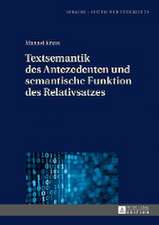 Textsemantik Des Antezedenten Und Semantische Funktion Des Relativsatzes