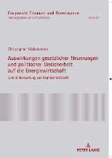 Auswirkungen gesetzlicher Neuerungen und politischer Unsicherheit auf die Energiewirtschaft