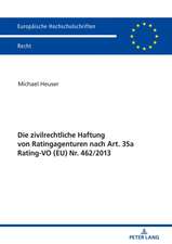 Die zivilrechtliche Haftung von Ratingagenturen nach Art. 35a Rating-VO (EU) Nr. 462/2013