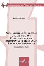 Authentisierungsprozesse und die Nutzung Fremdsprachlicher «Affordances» in Bilingualen Schülerlaborprojekten