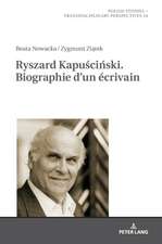 Ryszard Kapu¿ci¿ski. Biographie d¿un écrivain