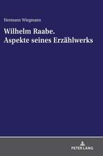 Wilhelm Raabe. Aspekte seines Erzählwerks