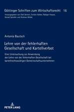 Lehre von der fehlerhaften Gesellschaft und Kartellverbot; Eine Untersuchung zur Anwendung der Lehre von der fehlerhaften Gesellschaft bei kartellrechtswidrigen Gemeinschaftsunternehmen