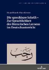 Die sprechbare Schrift ¿ Zur Sprachlichkeit des literarischen Lernens im Deutschunterricht