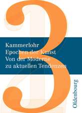 Kammerlohr - Epochen der Kunst Neu 03: Von der Moderne zu aktuellen Tendenzen