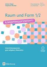 Praxismaterial Grundschule: Raum und Form 1/2 - kompetenzorientiert!