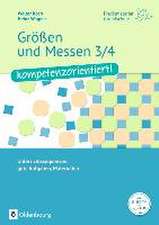 Praxismaterial Grundschule. Größen und Messen 3/4 - kompetenzorientiert!