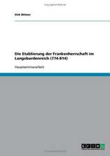 Die Etablierung der Frankenherrschaft im Langobardenreich (774-814)